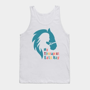 Horse Riding Horse Lover Horse Girl My Therapist Eats Hay Tank Top